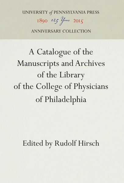 Produktbild: A Catalogue of the Manuscripts and Archives of the Library of the College of Physicians of Philadelphia