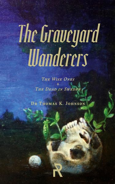 The Graveyard Wanderers, Taschenbuch von Thomas K. Johnson, Revelore Press, 9781947544390
