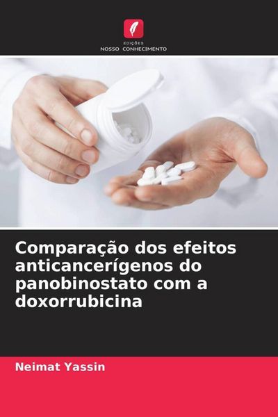 Produktbild: Compara&ccedil;&atilde;o dos efeitos anticancer&iacute;genos do panobinostato com a doxorrubicina
