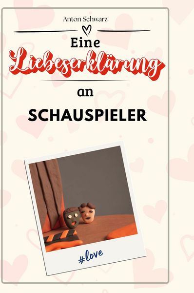 Produktbild: Eine Liebeserkl&auml;rung an Schauspieler