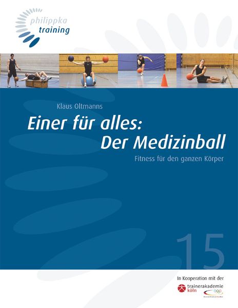 Einer für alles: Der Medizinball, Taschenbuch von Klaus Oltmanns, Philippka, 978-3-89417-227-5