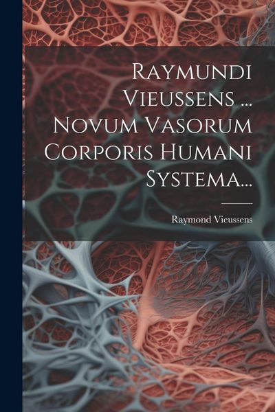 Produktbild: Raymundi Vieussens ... Novum Vasorum Corporis Humani Systema...