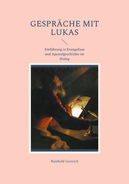 Gespräche mit Lukas, Taschenbuch von Reinhold Gestrich, BoD – Books on Demand, 9783755740445