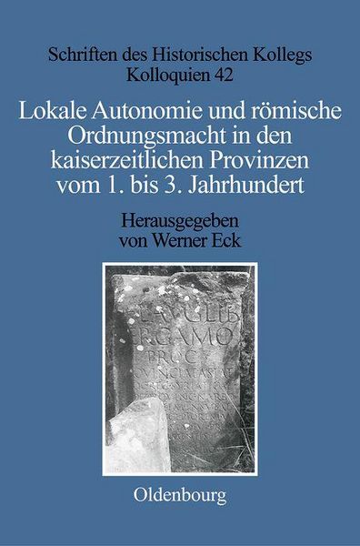 Produktbild: Lokale Autonomie und Ordnungsmacht in den kaiserzeitlichen Provinzen vom 1. bis 3. Jahrhundert