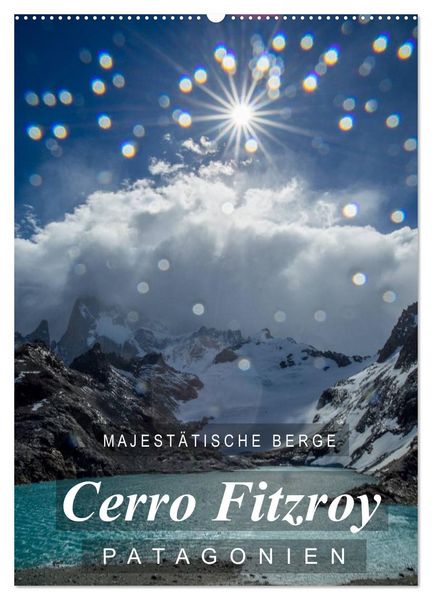 Majestätische Berge Cerro Fitzroy Patagonien (Wandkalender 2026 DIN A2 hoch), CALVENDO Monatskalender