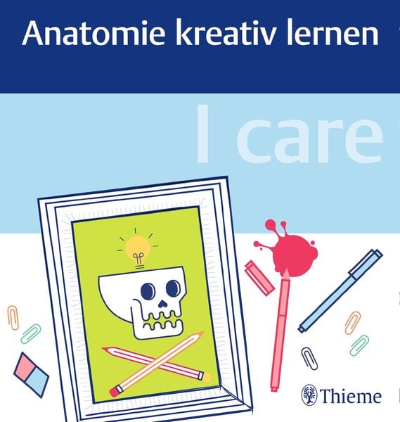 I care - Anatomie kreativ lernen, Gebundene Ausgabe von , Thieme, 2710002495268