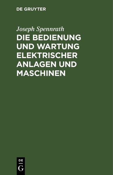 Produktbild: Die Bedienung und Wartung elektrischer Anlagen und Maschinen