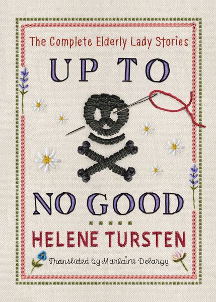 Produktbild: Up to No Good: The Complete Elderly Lady Stories