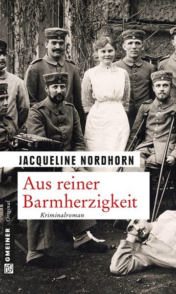 Aus reiner Barmherzigkeit, Taschenbuch von Jacqueline Nordhorn, Gmeiner-Verlag, 2400005712980