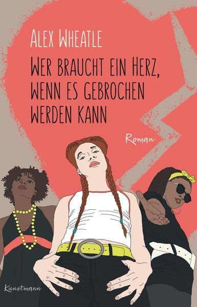 Wer braucht ein Herz, wenn es gebrochen werden kann, Paperback von Alex Wheatle, Kunstmann, A, 978-3-95614-286-4