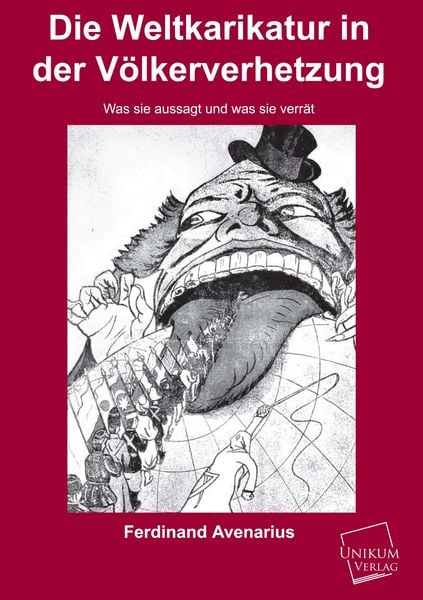 Avenarius, F: Weltkarikatur in der Völkerverhetzung, Taschenbuch von Ferdinand Avenarius, Unikum, 9783845720494