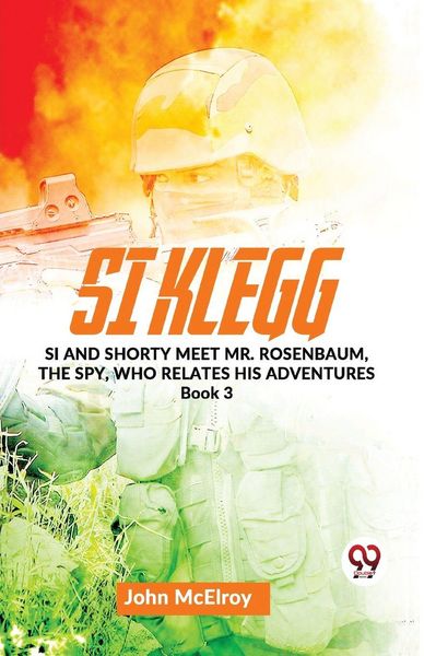 Produktbild: Si Klegg Si And Shorty Meet Mr. Rosenbaum, The Spy, Who Relates His Adventures book 3