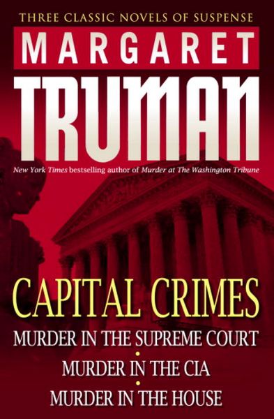 Produktbild: Capital Crimes: Murder in the Supreme Court; Murder in the CIA; Murder in the House