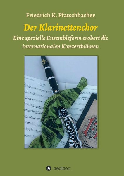 Der Klarinettenchor, Taschenbuch von Friedrich K. Pfatschbacher, Tredition, 9783743942400