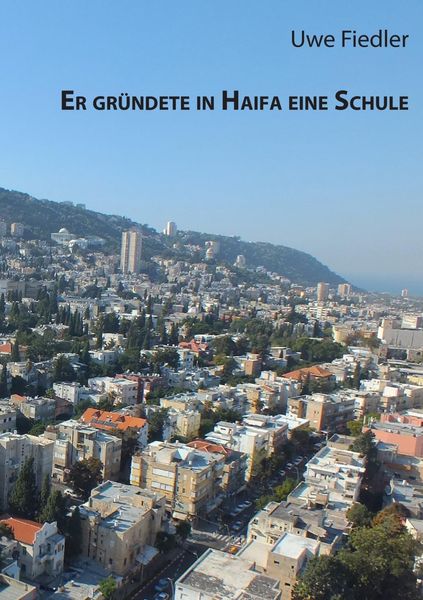 Produktbild: Er gr&uuml;ndete in Haifa eine Schule
