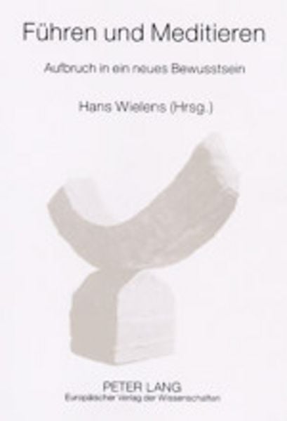 Führen und Meditieren, Taschenbuch von , Peter Lang GmbH, Internationaler Verlag der Wissenschaften, 9783631505199