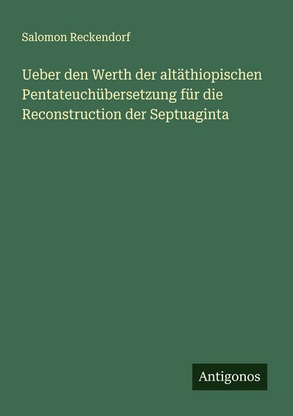 Produktbild: Ueber den Werth der alt&auml;thiopischen Pentateuch&uuml;bersetzung f&uuml;r die Reconstruction der Septuaginta