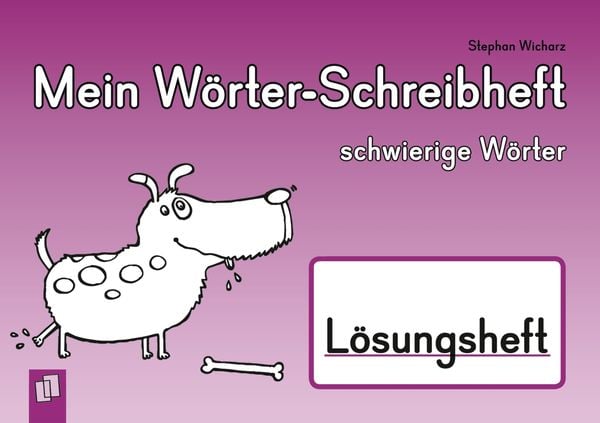 Mein Wörter-Schreibheft – schwierige Wörter – Lösungsheft, Geheftet von Stephan Wicharz, Verlag an der Ruhr, 9783834626653