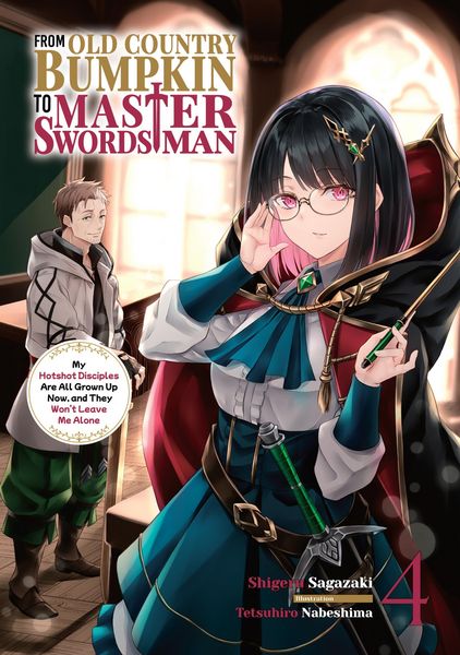 Produktbild: From Old Country Bumpkin to Master Swordsman: My Hotshot Disciples Are All Grown Up Now, and They Won't Leave Me Alone Volume 4