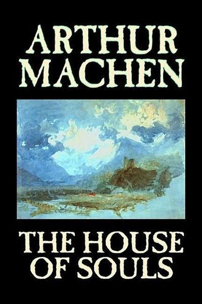 Produktbild: The House of Souls by Arthur Machen, Fiction, Classics, Literary, Horror