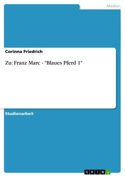 Zu: Franz Marc – ‚Blaues Pferd 1‘