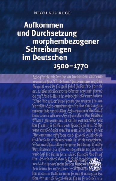 Produktbild: Aufkommen und Durchsetzung morphembezogener Schreibungen im Deutschen 1500-1770