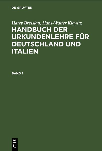 Produktbild: Harry Bresslau; Hans-Walter Klewitz: Handbuch der Urkundenlehre f&uuml;r... / Harry Bresslau; Hans-Walter Klewitz: Handbuch der Urkundenlehre f&uuml;r.... Band 1