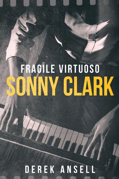 Produktbild: Sonny Clark - Fragile Virtuoso