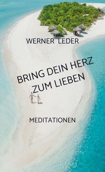 Produktbild: Bring Dein Herz Zum Lieben