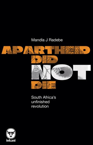 Produktbild: Apartheid Did Not Die: South Africa's Unfinished Revolution