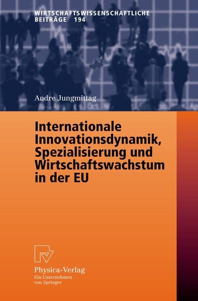Produktbild: Internationale Innovationsdynamik, Spezialisierung und Wirtschaftswachstum in der EU