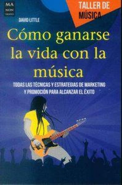 Produktbild: C&oacute;mo Ganarse La Vida Con La M&uacute;sica