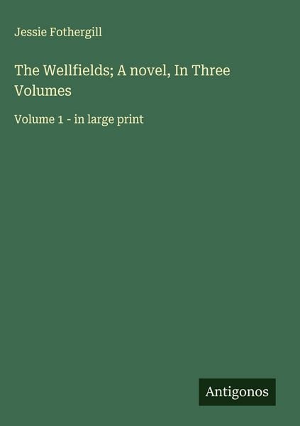 Produktbild: The Wellfields; A novel, In Three Volumes