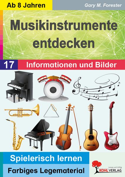 Musikinstrumente entdecken, Taschenbuch von Gary M. Forester, KOHL VERLAG Der Verlag mit dem Baum, 978-3-95686-447-6