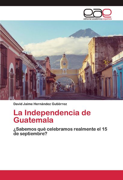 Produktbild: La Independencia de Guatemala