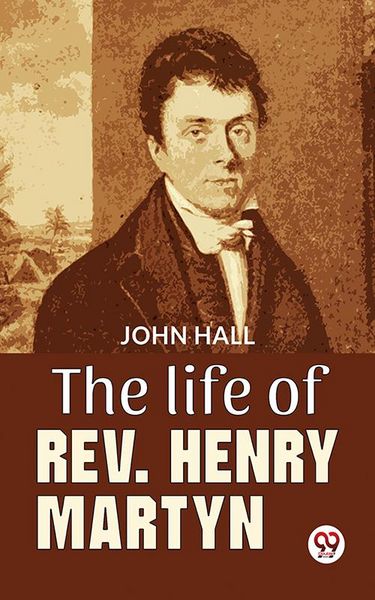 Produktbild: The Life Of Rev. Henry Martyn
