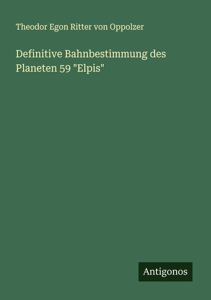 Produktbild: Definitive Bahnbestimmung des Planeten 59 "Elpis"