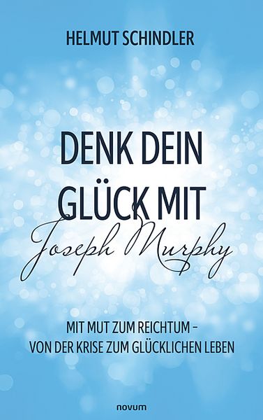 Produktbild: Denk dein Gl&uuml;ck mit Joseph Murphy