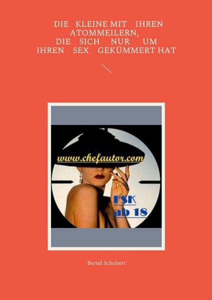 Produktbild: Die Kleine mit ihren Atommeilern, die sich nur um ihren Sex gek&uuml;mmert hat