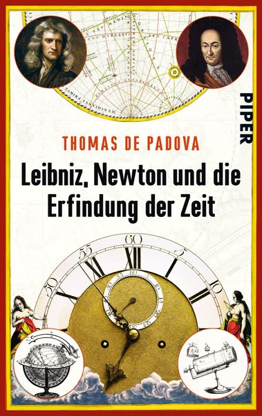 Leibniz, Newton und die Erfindung der Zeit, Taschenbuch von Thomas de Padova, Piper Taschenbuch, 9783492306287