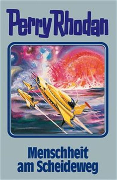 Menschheit am Scheideweg, Gebundene Ausgabe von Perry Rhodan, Pabel-Moewig, 978-3-8118-4058-4