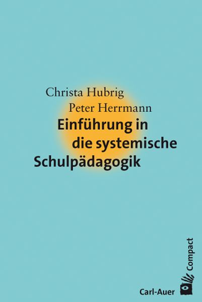 Produktbild: Einf&uuml;hrung in die systemische Schulp&auml;dagogik