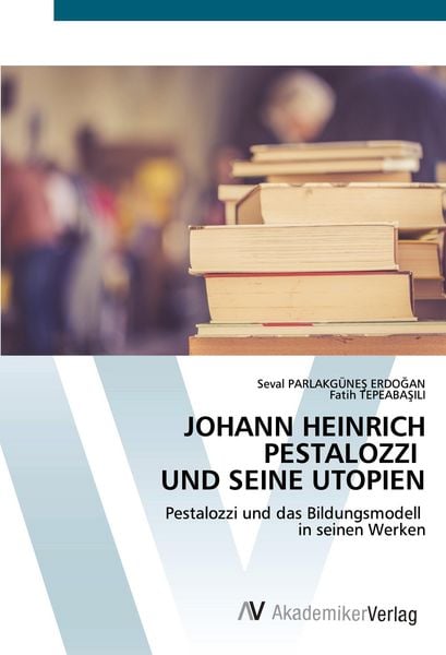 Produktbild: Johann Heinrich Pestalozzi und Seine Utopien