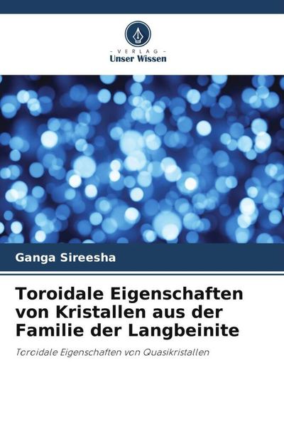 Toroidale Eigenschaften von Kristallen aus der Familie der Langbeinite, Taschenbuch von Ganga Sireesha, Verlag Unser Wissen, 9786205136072