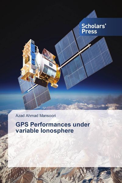 Produktbild: GPS Performances under variable Ionosphere