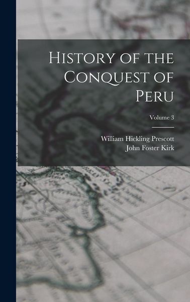Produktbild: History of the Conquest of Peru; Volume 3