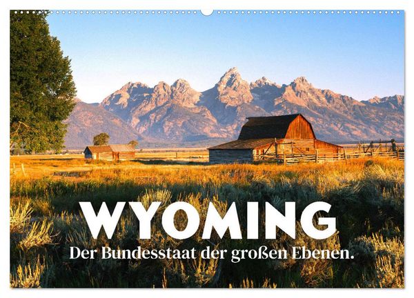 Wyoming - Der Bundesstaat der großen Ebenen. (Wandkalender 2026 DIN A2 quer), CALVENDO Monatskalender