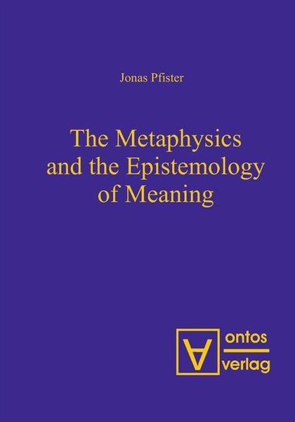 Produktbild: The Metaphysics and the Epistemology of Meaning