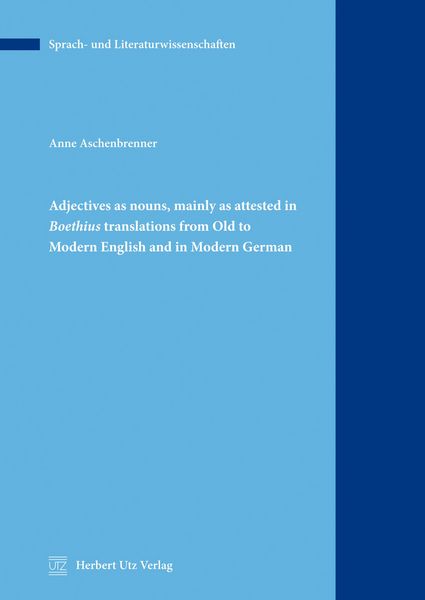Produktbild: Adjectives as nouns, mainly as attested in Boethius translations from Old to Modern English and in Modern German