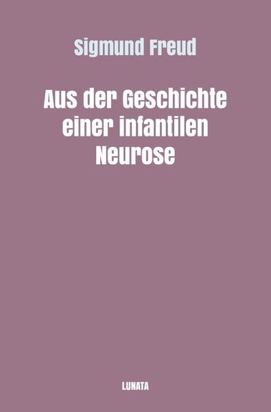 Produktbild: Sigmund Freud gesammelte Werke / Aus der Geschichte einer infantilen Neurose